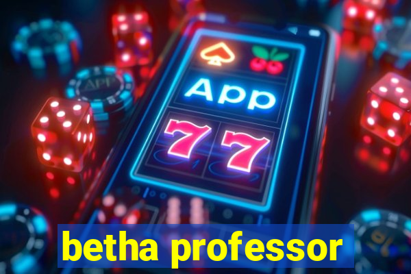 betha professor